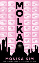 Molka : A hotly anticipated new novel from the bestselling author of THE EYES ARE THE BEST PART-9781840918625