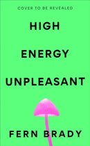 High Energy Unpleasant : FROM THE AUTHOR OF STRONG FEMALE CHARACTER-9781840918687