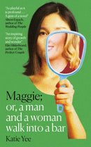 Maggie : Or, A Man and a Woman Walk into a Bar: `HEARTBURN for the 2020s' The Times-9781840918809