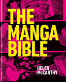 The Manga Bible : The definitive guide to contemporary and historical manga-9781840918830