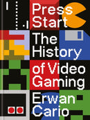 Press Start : The Complete History of Video Gaming From Mario to Minecraft-9781840918854