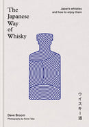 The Japanese Way of Whisky : Japan's whiskies and how to enjoy them. The ultimate gift for whisky aficionados-9781840919219