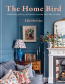 The Home Bird : Creating joyful interiors where old meets new-9781840919271