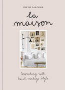 La Maison : Decorating with French vintage style-9781840919608