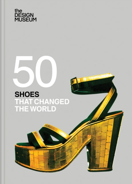 Fifty Shoes that Changed the World