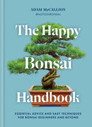 The Happy Bonsai Handbook : Essential advice and easy techniques for bonsai beginners and beyond-9781840919912
