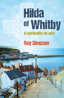 Hilda of Whitby : A spirituality for now-9781841017280
