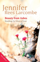 Beauty from Ashes : Readings for times of loss-9781841017440