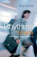Rhythms of Grace : Finding intimacy with God in a busy life-9781841018423