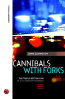Cannibals with Forks : The Triple Bottom Line of 21st Century Business-9781841120843