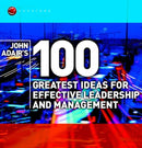 John Adair's 100 Greatest Ideas for Effective Leadership and Management-9781841121406