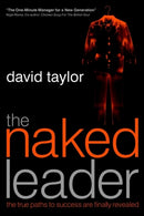 The Naked Leader : The True Paths to Success are Finally Revealed-9781841124230