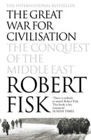 The Great War for Civilisation : The Conquest of the Middle East-9781841150086