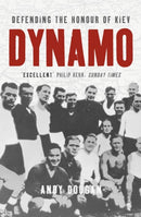 Dynamo : Defending the Honour of Kiev-9781841153193