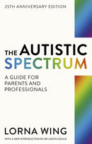The Autistic Spectrum 25th Anniversary Edition : A Guide for Parents and Professionals-9781841196749