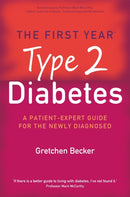 The First Year: Type 2 Diabetes : A Patient-Expert Guide for the Newly Diagnosed-9781841198040