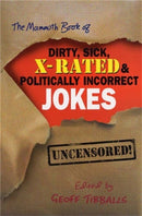 The Mammoth Book of Dirty, Sick, X-Rated and Politically Incorrect Jokes-9781841199672