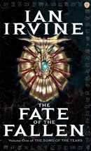 The Fate Of The Fallen : The Song of the Tears, Volume One (A Three Worlds Novel)-9781841494692