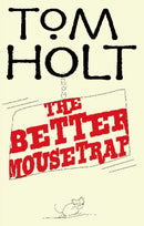 The Better Mousetrap : J.W. Wells & Co. Book 5-9781841495040