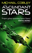 The Ascendant Stars : Book Three of Humanity's Fire-9781841496368