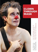 Clown Through Mask : The Pioneering Work of Richard Pochinko as Practised-9781841505749