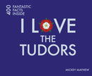 I Love the Tudors : 400 Fantastic Facts-9781841656977
