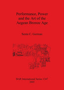 Performance Power and the Art of the Aegean Bronze Age-9781841716930
