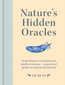 Nature's Hidden Oracles : From Flowers to Feathers & Shells to Stones - A Practical Guide to Natural Divination-9781841814940