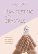 Manifesting with Crystals : Attracting Abundance, Wellness & Happiness-9781841815251