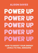 Power Up : How to feel awesome by protecting and boosting positive energy-9781841815343