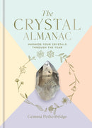 The Crystal Almanac : Harness Your Crystals Through the Year-9781841815626