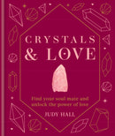 Crystals & Love : Find your soul mate and unlock the power of love-9781841815824