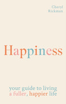 Happiness : How to live a fuller, happier life-9781841816234