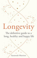 Longevity : The definitive guide to a long, healthy and happy life-9781841816258