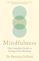 Mindfulness : The Complete Guide to Living in the Moment-9781841816272