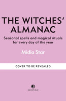 The Witchcraft Almanac : Seasonal spells and magical rituals for every day of the year-9781841816494