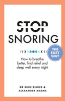 Stop Snoring The Easy Way : How to breathe better, find relief and sleep well every night-9781841882710