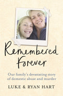 Remembered Forever : Our family's devastating story of domestic abuse and murder-9781841883403