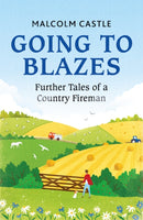 Going to Blazes : Further Tales of a Country Fireman-9781841885001