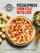 PizzaExpress From Italy With Love : 100 Favourite Recipes to Make at Home-9781841885209
