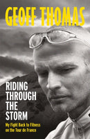Riding Through The Storm : My Fight Back to Fitness on the Tour de France-9781841885476