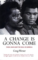 A Change Is Gonna Come: Music, Race And The Soul Of America-9781841952963