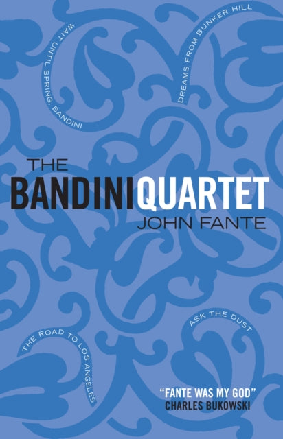 The Bandini Quartet : Wait Until Spring, Bandini: The Road to Los Angeles: Ask the Dust: Dreams from Bunker Hill-9781841954974