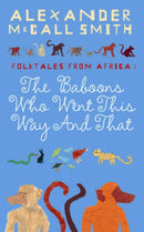 The Baboons Who Went This Way And That: Folktales From Africa-9781841957722