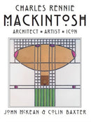 Charles Rennie Mackintosh : Architect, Artist, Icon-9781842048597