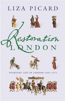 Restoration London : Everyday Life in the 1660s-9781842127308