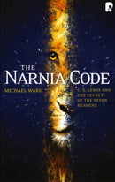 The Narnia Code: C S Lewis and the Secret of the Seven Heavens : C S Lewis and the Secret of the Seven Heavens-9781842277225