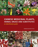 Chinese Medicinal Plants, Herbal Drugs and Substitutes: an identification guide : An identification guide-9781842463871