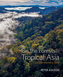 On the Forests of Tropical Asia : Lest the memory fade-9781842464755