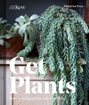 Get Plants : How to bring green into your life-9781842466278